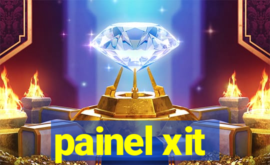 painel xit